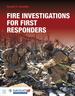 Fire Investigations for First Responders Includes Navigate Advantage Access, First Edition