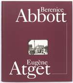 Berenice Abbott [&] Eugene Atget