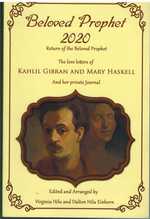 Beloved Prophet 2020 the Abridged Love Letters of Kahlil Gibran and Mary Haskell, and Her Private Journals