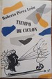 Tiempo De Ciclon Por Roberto Perez Leon Primera Edicion Habana Cuba 1995