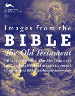 Images from the Bible/Bilder Aus Der Bibel/Images de La Bible/Imagenes de La Biblia: The Old Testament/Das Alte Testament/Ancien Testament/El Antiguo Testamento