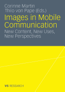 Images in Mobile Communication: New Content, New Uses, New Perspectives