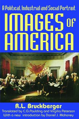 Images of America: A Political, Industrial and Social Portrait - Bruckberger, R.L. (Editor)