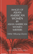 Images of Asian American Women by Asian American Women Writers: Second Printing