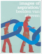 Images of Aspiration / Beelden Van Streven: A Documentary on Social Movements Based on Images from the Collection of the International Institute of Social History