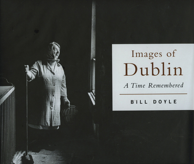 Images of Dublin - Doyle, Bill