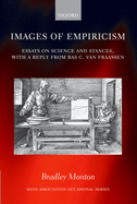 Images of Empiricism: Essays on Science and Stances, with a Reply from Bas C. Van Fraassen. Mind Association Occasional Series.