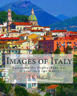 Images of Italy: Featuring the Digital Fine Art of Lawrence von Knorr