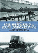Images of Kent, Surrey, Sussex & South London Railways: Classic Photographs from the Maurice Dart Railway Collection