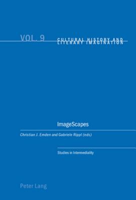 ImageScapes: Studies in Intermediality - Emden, Christian (Editor), and Rippl, Gabriele (Editor)