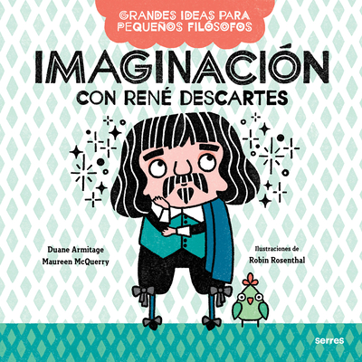 Imaginaci?n Con Ren? Descartes / Big Ideas for Little Philosophers: Imagination with Ren? Descartes - Armitage, Duane, and McQuery, Mauren