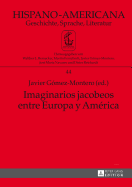 Imaginarios Jacobeos Entre Europa Y Am?rica: Coordinaci?n Adjunta a la Edici?n: Jimena Hernndez Alcal