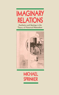 Imaginary Relations: Aesthetics & Ideology in the Theory of Historical Materialism