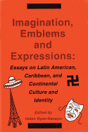 Imagination, Emblems, and Expressions: Essays on Latin American, Carribean, and Continental Culture and Identity