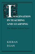 Imagination in Teaching and Learning: The Middle School Years