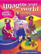 Imagine Your World in Clay