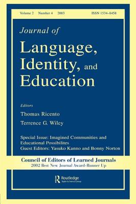 Imagined Communities and Educational Possibilities: A Special Issue of the journal of Language, Identity, and Education - Kanno, Yasuko (Editor), and Norton, Bonny (Editor)