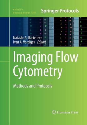 Imaging Flow Cytometry: Methods and Protocols - Barteneva, Natasha S (Editor), and Vorobjev, Ivan A (Editor)