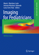 Imaging for Pediatricians: 100 Key Cases