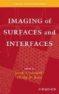 Imaging of Surfaces and Interfaces - Lipkowski, Jacek (Editor), and Ross, Phil N (Editor)