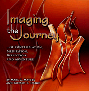 Imaging the Journey... of Contemplation, Meditation, Reflection, and Adventure