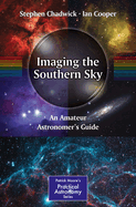 Imaging the Southern Sky: an Amateur Astronomer's Guide