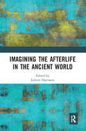 Imagining the Afterlife in the Ancient World