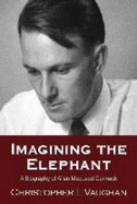 Imagining the Elephant: A Biography of Allan MacLeod Cormack