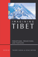 Imagining Tibet: Perceptions, Projections, & Fantasies
