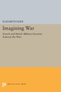 Imagining War: French and British Military Doctrine Between the Wars