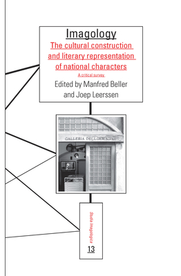 Imagology: The Cultural Construction and Literary Representation of National Characters. a Critical Survey - Beller, Manfred, and Leerssen, Joep