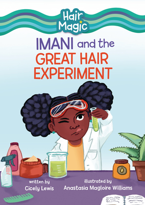 Imani and the Great Hair Experiment - Lewis, Cicely