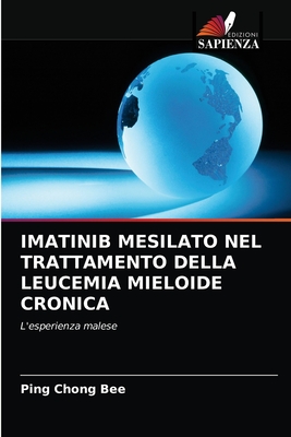 Imatinib Mesilato Nel Trattamento Della Leucemia Mieloide Cronica - Bee, Ping Chong