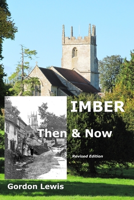 Imber Then & Now: Revised Edition - Lewis, Gordon