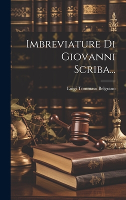 Imbreviature Di Giovanni Scriba... - Belgrano, Luigi Tommaso