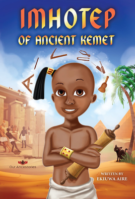 Imhotep of Ancient Kemet - Aire, Ekiuwa