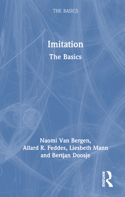 Imitation: The Basics - Van Bergen, Naomi, and Feddes, Allard R, and Mann, Liesbeth