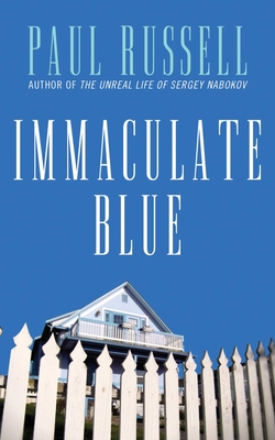 Immaculate Blue: A Beautiful and Captivating Novel about Love, Friendship and the Passing of Time - Russell, Paul