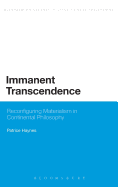 Immanent Transcendence: Reconfiguring Materialism in Continental Philosophy