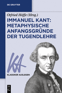 Immanuel Kant: Metaphysische Anfangsgr?nde Der Tugendlehre