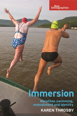 Immersion: Marathon Swimming, Embodiment and Identity - Throsby, Karen