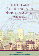 Immigrant Experiences in North America: Understanding Settlement and Integration