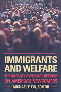 Immigrants and Welfare: The Impact of Welfare Reform on America's Newcomers