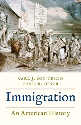Immigration: An American History - Bon Tempo, Carl J, and Diner, Hasia R