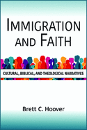 Immigration and Faith: Cultural, Biblical, and Theological Narratives