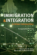 Immigration and Integration in Urban Communities: Renegotiating the City