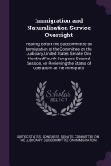 Immigration and Naturalization Service Oversight: Hearing Before the Subcommittee on Immigration of the Committee on the Judiciary, United States Senate, One Hundred Fourth Congress, Second Session, on Reviewing the Status of Operations at the Immigratio