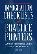 Immigration Checklists and Practice Pointers: A Quick Reference Guide on Visas and I-9's