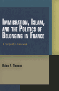 Immigration, Islam, and the Politics of Belonging in France: A Comparative Framework