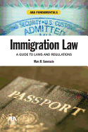 Immigration Law: A Guide to Laws and Regulations [with Cdrom]